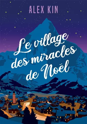 Alex Kin - Le village des miracles de Noël